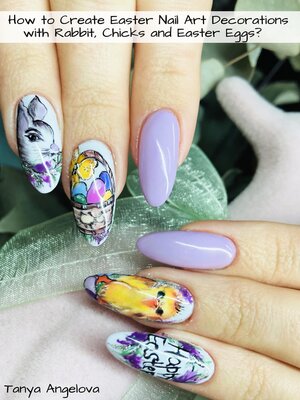 cover image of How to Create Easter Nail Art Decorations with Rabbit, Chicks and Easter Eggs?